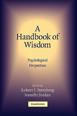A Handbook of Wisdom: Psychological Perspectives (Paperback)