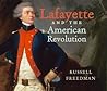 Lafayette and the American Revolution by Russell Freedman