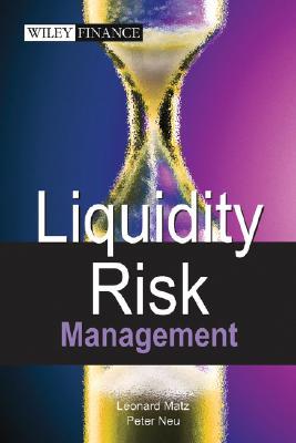 Liquidity Risk Measurement and Management: A Practitioner's Guide to Global Best Practices (Hardcover)
