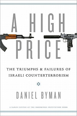 A High Price: The Triumphs and Failures of Israeli Counterterrorism (Hardcover)