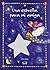 Una estrella para mi amiga/ A Star for my Friend (Spanish Edition)