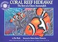 Coral Reef Hideaway : The Story of a Clown Anemonefish