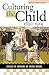 Culturing the Child, 1690-1914: Essays in Memory of Mitzi Myers