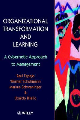 Organizational Transformation and Learning: A Cybernetic Approach to Management (Hardcover)