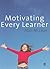 Motivating Every Learner