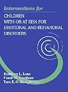 Interventions for Children With or At-Risk for Emotional and Behavioral Disorders Interventions for Children With or At-Risk for Emotional and Behavioral Disorders
