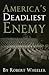 America's Deadliest Enemy