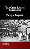 Plessy v. Ferguson (Civil Rights Movement) Plessy v. Ferguson (Civil Rights Movement)