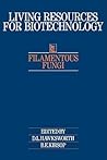 Filamentous Fungi (Living Resources for Biotechnology) Filamentous Fungi (Living Resources for Biotechnology)