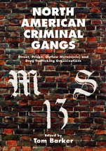 North American Criminal Gangs: Street, Prison, Outlaw Motorcycle and Drug Trafficking Organizations
