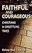 Faithful And Courageous Chr...