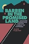 Barren in the Promised Land: Childless Americans and the Pursuit of Happiness