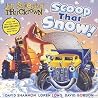 Scoop That Snow! (Jon Scieszka's Trucktown) Scoop That Snow! (Jon Scieszka's Trucktown)
