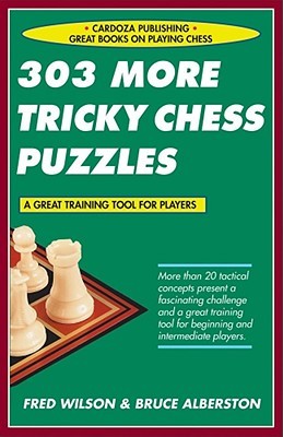 303 More Tricky Chess Puzzles By Fred Wilson - 