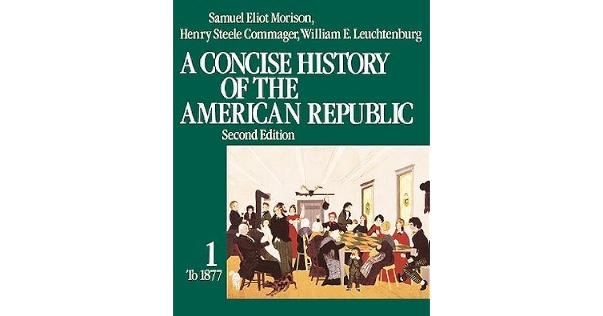 A Concise History of the American Republic Vol 2 by Samuel Eliot Morison
