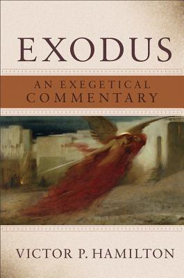 Exodus: An Exegetical Commentary (Hardcover)