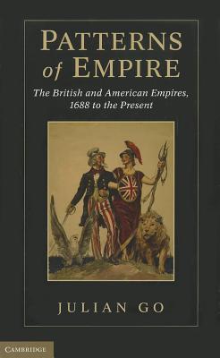Patterns of Empire: The British and American Empires, 1688 to the Present (Hardcover)