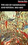 Age of Nationalism and Reform, 1850-1890 (Norton History of Modern Europe) Age of Nationalism and Reform, 1850-1890 (Norton History of Modern Europe)