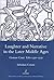 Laughter and Narrative in the Later Middle Ages by Sebastian Coxon