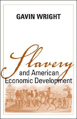 Slavery And American Economic Development (WALTER LYNWOOD FLEMING LECTURES IN SOUTHERN HISTORY)