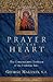 Prayer of the Heart: The Co...