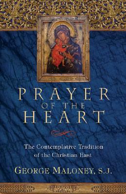 Prayer of the Heart: The Contemplative Tradition of the Christian East (Paperback)