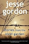 Stories from the Steel Garden