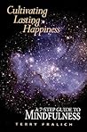 Cultivating Lasting Happiness: A 7-Step Guide to Mindfulness