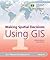 Making Spatial Decisions Using GIS, Level 4 (Our World GIS Education)
