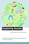 Explaining Society: Critical Realism in the Social Sciences (Critical Realism: Interventions)