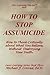 How to Stop Assumicide: How...