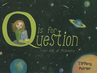 Q is for Question: An ABC of Philosophy (Hardcover)
