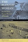 The Plough Woman: Records of the Pioneer Women of Palestine: A Critical Edition The Plough Woman: Records of the Pioneer Women of Palestine: A Critical Edition