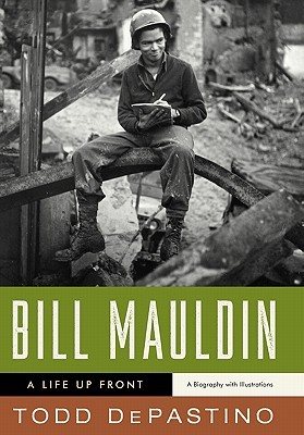 Bill Mauldin: A Life Up Front (Hardcover)