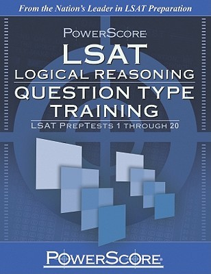 Powerscore Lsat Logical Reasoning Question Type Training Lsat Preptests 1 Through 20 David M Killoran