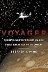 Voyager: Seeking Newer Worlds in the Third Great Age of Discovery