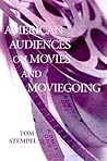 American Audiences on Movies and Moviegoing American Audiences on Movies and Moviegoing