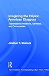 Imagining the Filipino American Diaspora: Transnational Relations, Identities, and Communities (Studies in Asian Americans)