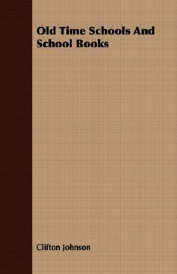 Old Time Schools and School Books (Paperback)