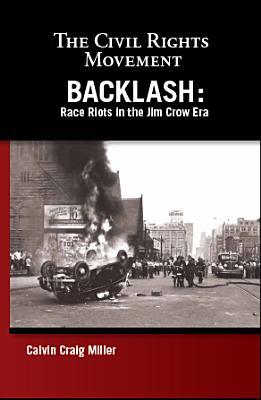 Backlash: Race Riots in the Jim Crow Era (Civil Rights Movement)
