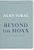 Beyond the Hoax by Alan Sokal