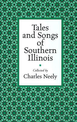 Tales and Songs of Southern Illinois (Shawnee Classics)