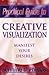 Practical Guide to Creative Visualization: Manifest Your Desires