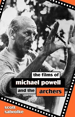 The Films of Michael Powell and the Archers (Hardcover)