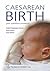 Caesarean Birth: Your Quest...