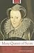 Mary Queen of Scots by Retha M. Warnicke