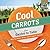 Cool Carrots from Garden to Table: How to Plant, Grow, and Prepare Carrots (Cool Garden to Table)
