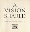 A Vision Shared: A Classic Portrait of America and Its People, 1935-1943 A Vision Shared: A Classic Portrait of America and Its People, 1935-1943