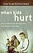 When Kids Hurt: Help for Ad...