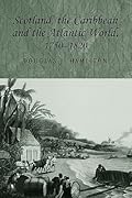 Scotland, the Caribbean and the Atlantic World, 1750 - 1820